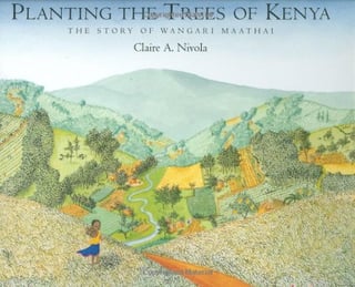 Cover art of the book Planting the Trees of Kenya: The Story of Wangari Maathai