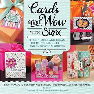 Cover art of the book 
Cards That Wow with Sizzix: Techniques and Ideas for Using Die-Cutting and Embossing Machines