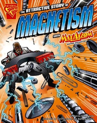 Cover art of the book The Attractive Story of Magnetism with Max Axiom, Super Scientist